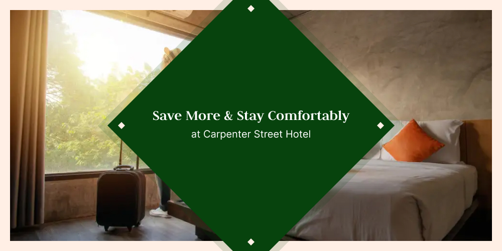 Save More & Stay Comfortably at Carpenter Street Hotel