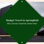 Budget Travel in Springfield: Why Choose Carpenter Street Hotel
