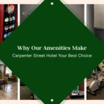 Why Our Amenities Make Carpenter Street Hotel Your Best Choice
