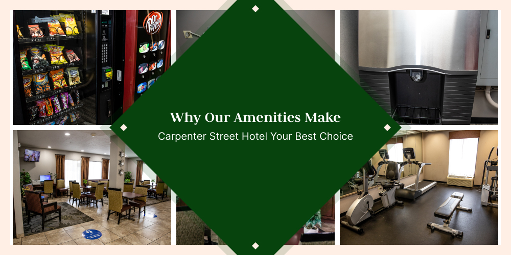 Why Our Amenities Make Carpenter Street Hotel Your Best Choice
