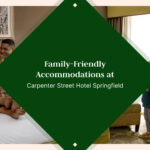 Family-Friendly Accommodations at Carpenter Street Hotel Springfield