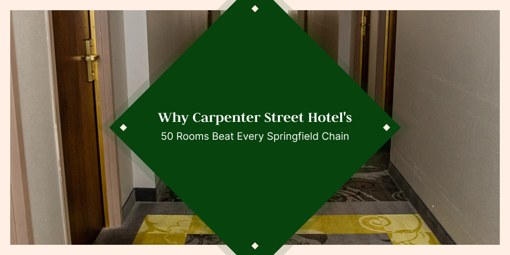Why Carpenter Street Hotel’s 50 Rooms Beat Every Springfield Chain