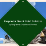 Carpenter Street Hotel affordable hotel Springfield IL near Lincoln Home Abraham Lincoln Presidential Museum and Illinois State Capitol attractions